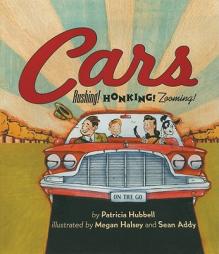 Cars: Rushing! Honking! Zooming by Patricia Hubbell Paperback Book