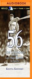 56: Joe Dimaggio and the Last Magic Number in Sports by Kostya Kennedy Paperback Book