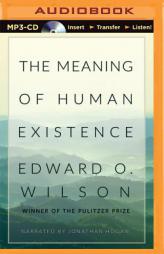 The Meaning of Human Existence by Edward O. Wilson Paperback Book