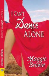 I Can't Dance Alone by Maggie Brown Paperback Book