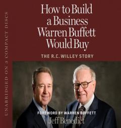 How to Build a Business Warren Buffett Would Buy: The R. C. Willey Story by Jeff Benedict Paperback Book