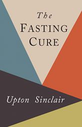 The Fasting Cure by Upton Sinclair Paperback Book