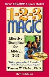 1-2-3 Magic: Effective Discipline for Children 2-12 by Thomas W. Phelan Paperback Book