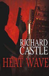 Heat Wave (The Nikki Heat Series) by Richard Castle Paperback Book