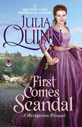 First Comes Scandal: A Bridgertons Prequel by Julia Quinn Paperback Book