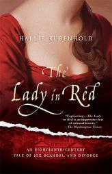 The Lady in Red: An Eighteenth-Century Tale of Sex, Scandal, and Divorce by Hallie Rubenhold Paperback Book