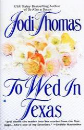 To Wed in Texas (Texas Brothers Trilogy) by Jodi Thomas Paperback Book