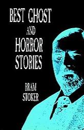 Best Ghost and Horror Stories (Dover Horror Classics) by Bram Stoker Paperback Book