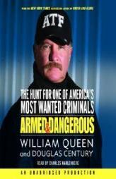 Armed and Dangerous: The Hunt for One of America's Most Wanted by William Queen Paperback Book
