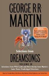 Selections from Dreamsongs 3: Selections from Wild Cards and More Stories from Martin's Later Years: Unabridged Selections by George R. R. Martin Paperback Book