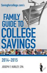 Savingforcollege.Com's Family Guide to College Savings: 2014-2015 Edition by Joseph F. Hurley Paperback Book