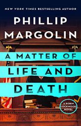 A Matter of Life and Death: A Robin Lockwood Novel (Robin Lockwood, 4) by Phillip Margolin Paperback Book