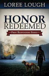 Honor Redeemed: First Responders Book #2 by Loree Lough Paperback Book