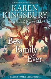 Best Family Ever (A Baxter Family Children Story) by Karen Kingsbury Paperback Book