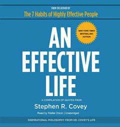 An Effective Life: Inspirational Philosophy from Dr. Covey’s Life - Library Edition by Stephen R. Covey Paperback Book