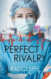 Perfect Rivalry (A PMC Hospital Romance, 6) by Radclyffe Paperback Book