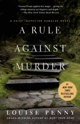 A Rule Against Murder: A Chief Inspector Gamache Novel by Louise Penny Paperback Book