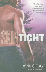 Skin Tight by Ava Gray Paperback Book