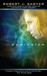 WWW: Watch by Robert J. Sawyer Paperback Book