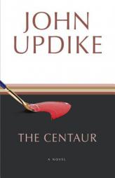The Centaur by John Updike Paperback Book
