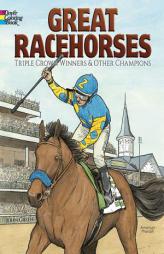 Great Racehorses: Triple Crown Winners and Other Champions (Dover History Coloring Book) by John Green Paperback Book