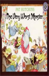 The Very Worst Monster by Pat Hutchins Paperback Book