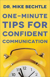 One-Minute Tips for Confident Communication by Mike Bechtle Paperback Book