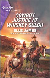 Cowboy Justice at Whiskey Gulch (The Outriders Series, 6) by Elle James Paperback Book