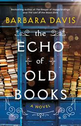 The Echo of Old Books: A Novel by Barbara Davis Paperback Book