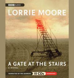 A Gate at the Stairs by Lorrie Moore Paperback Book