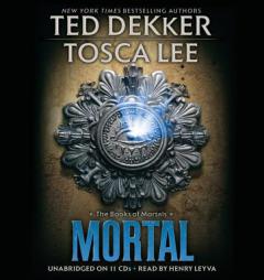 Mortal (The Books of Mortals) by Ted Dekker Paperback Book