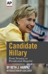 Candidate Hillary: From Senator to Presidential Hopeful by Associated Press Paperback Book