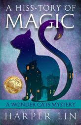 A Hiss-tory of Magic (A Wonder Cats Mystery ) (Volume 1) by Harper Lin Paperback Book
