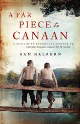 A Far Piece to Canaan: A Novel of Friendship and Redemption by Sam Halpern Paperback Book
