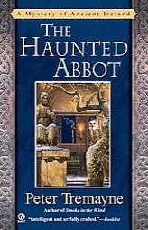 The Haunted Abbot: A Mystery of Ancient Ireland (Sister Fidelma Mysteries) by Peter Tremayne Paperback Book