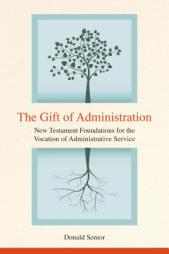The Gift of Administration: New Testament Foundations for the Vocation of Administrative Service by Donald Senior Paperback Book