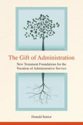 The Gift of Administration: New Testament Foundations for the Vocation of Administrative Service by Donald Senior Paperback Book