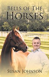 Bells of the Horses by Susan Johnson Paperback Book