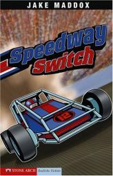 Speedway Switch (Impact Books. a Jake Maddox Sports Story) by Jake Maddox Paperback Book
