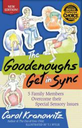 The Goodenoughs Get in Sync: 5 Family Members Overcome their Special Sensory Issues by Carol Stock Kranowitz Paperback Book