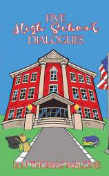 Five High School Dialogues (The Dialogues) by Ian Thomas Malone Paperback Book