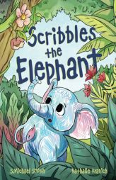 Scribbles the Elephant by S. Michael Smith Paperback Book