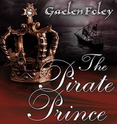 The Pirate Prince (The Ascension Trilogy) by Gaelen Foley Paperback Book