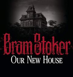 Our New House by Bram Stoker Paperback Book