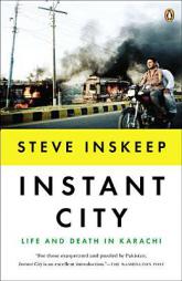 Instant City: Life and Death in Karachi by Steve Inskeep Paperback Book