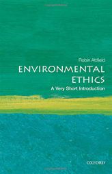 Environmental Ethics: A Very Short Introduction by Robin Attfield Paperback Book