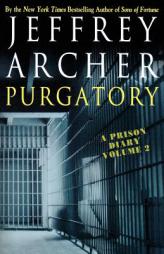Purgatory: A Prison Diary Volume 2 (A Prison Diary) by Jeffrey Archer Paperback Book