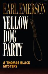 Yellow Dog Party (Thomas Black Mysteries) by Earl Emerson Paperback Book
