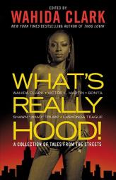 What's Really Hood!: A Collection of Tales from the Streets by Wahida Clark Paperback Book