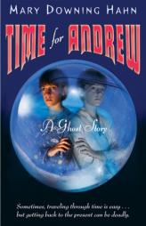 Time for Andrew: A Ghost Story by Mary Downing Hahn Paperback Book